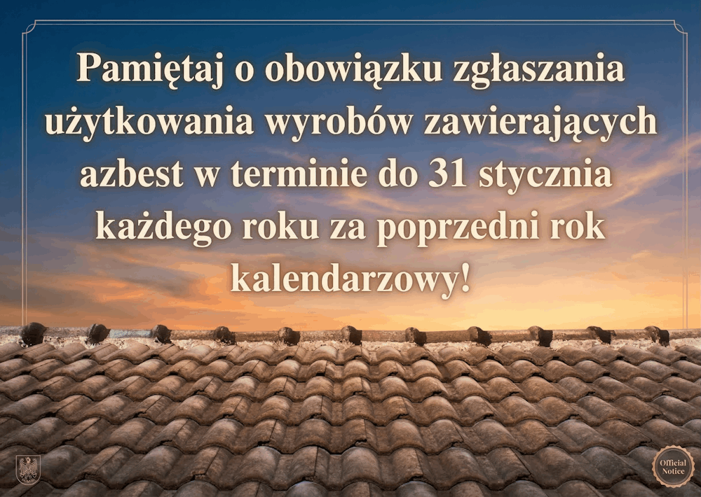 Pamiętaj o obowiązku zgłaszania użytkowania wyrobów zawierających azbest