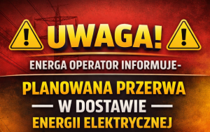 ⚠️ Uwaga – planowana przerwa w dostawie energii elektrycznej ⚠️