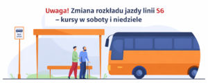 Uwaga Mieszkańcy! 18 kwietnia 2026 r. nastąpi zmiana rozkładu jazdy linii S6 -kursy w soboty i niedziele (oprócz świąt).