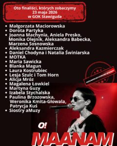 Znamy Finalistów Ogólnopolskiego Konkursu Wokalnego „O! Maanam