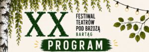 XX Festiwal Teatrów pod Brzozą w Bartągu