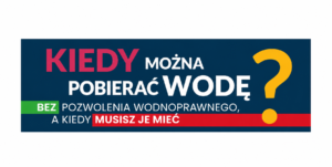 Informacja PGW Wody Polskie w sprawie poboru wód bez pozwolenia wodnoprawnego