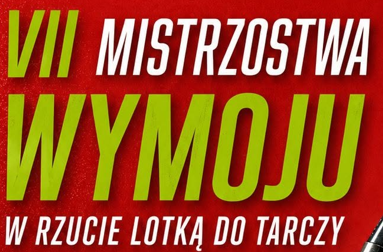 VII MISTRZOSTWA WYMOJU W RZUCIE LOTKĄ DO TARCZY