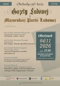 Spotkanie z cyklu poświęconego 130-leciu „Gazety Ludowej” i Mazurskiej Partii Ludowej.